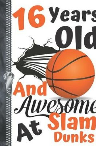 Cover of 16 Years Old And Awesome At Slam Dunks