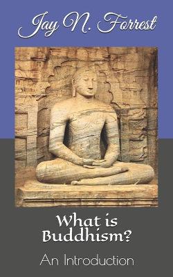 Book cover for What is Buddhism?