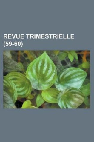 Cover of Revue Trimestrielle (59-60 )