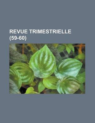 Book cover for Revue Trimestrielle (59-60 )