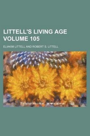 Cover of Littell's Living Age Volume 105