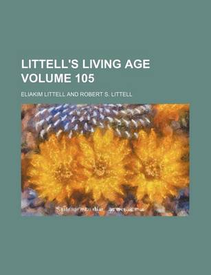 Book cover for Littell's Living Age Volume 105