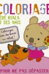 Book cover for Bebe Koala Et Ses Amis - Coloriages Magiques !