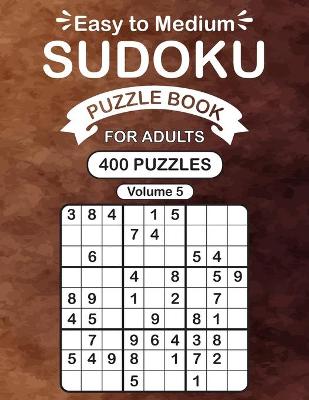 Book cover for Easy to Medium Sudoku Puzzle Book For Adults Vol 5