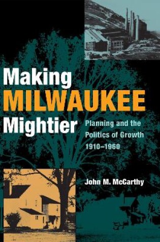 Cover of Making Milwaukee Mightier
