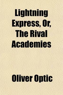 Book cover for Lightning Express; Or, the Rival Academies