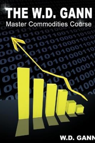 Cover of The W. D. Gann Master Commodity Course