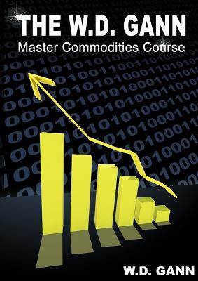 Book cover for The W. D. Gann Master Commodity Course