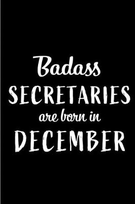 Book cover for Badass Secretaries are Born in December