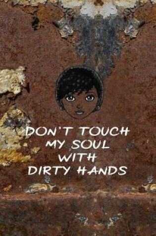 Cover of Don't Touch My Soul With Dirty Hands