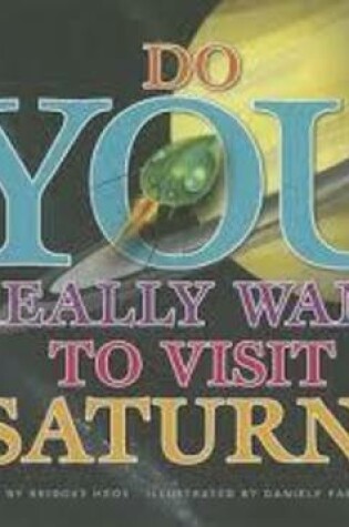 Cover of Do You Really Want to Visit Saturn?