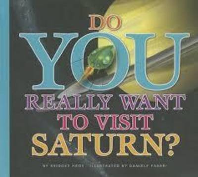 Book cover for Do You Really Want to Visit Saturn?
