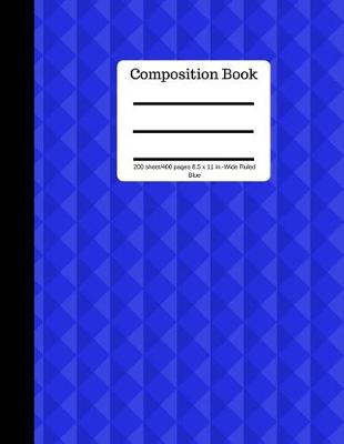 Book cover for Blue Composition Book 200 Sheet/400 Pages 8.5 X 11 In.-Wide Ruled