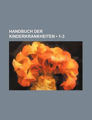 Book cover for Handbuch Der Kinderkrankheiten (1-3)