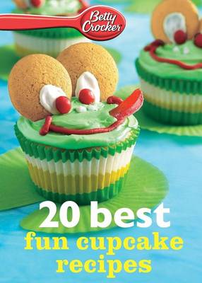 Book cover for Betty Crocker 20 Best Fun Cupcake Recipes