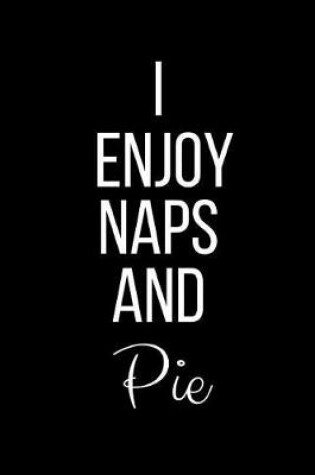 Cover of I Enjoy Naps And Pie