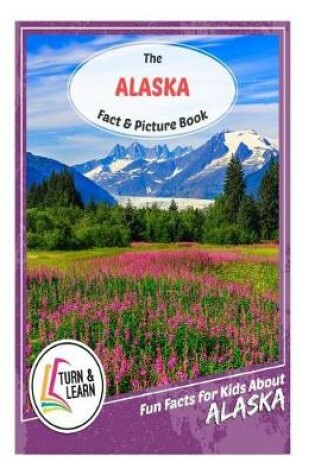 Cover of The Alaska Fact and Picture Book