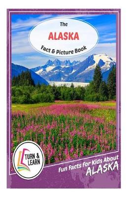 Book cover for The Alaska Fact and Picture Book