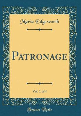 Book cover for Patronage, Vol. 1 of 4 (Classic Reprint)