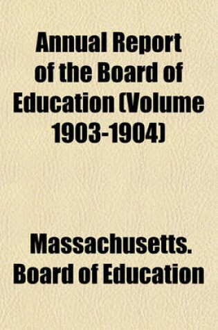 Cover of Annual Report of the Board of Education (Volume 1903-1904)