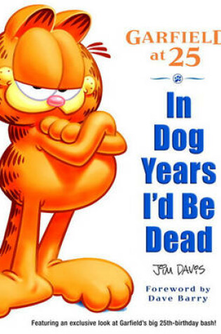 Cover of In Dog Years I'd Be Dead: Garfield at 25