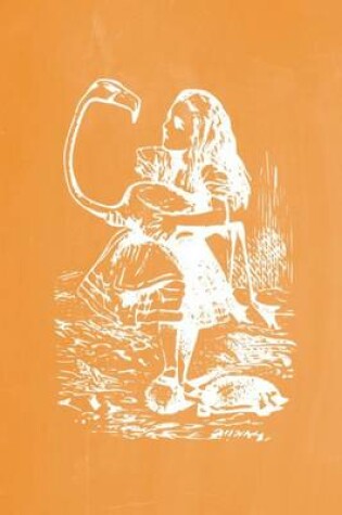Cover of Alice in Wonderland Pastel Chalkboard Journal - Alice and The Flamingo (Orange)