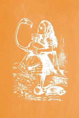 Cover of Alice in Wonderland Pastel Chalkboard Journal - Alice and The Flamingo (Orange)