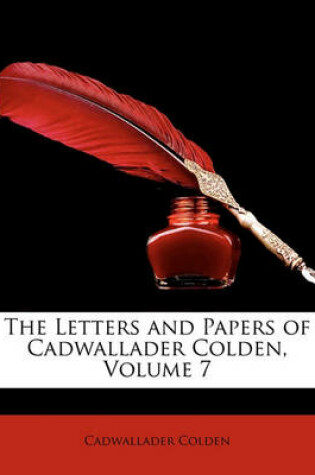 Cover of The Letters and Papers of Cadwallader Colden, Volume 7