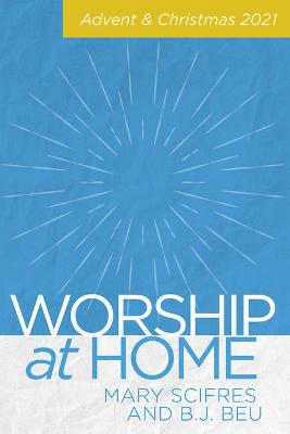Book cover for Worship at Home: Advent and Christmas 2021