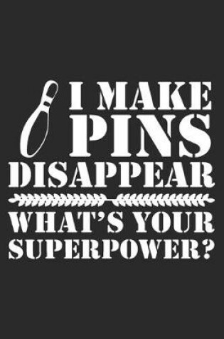 Cover of I Make Pins Disappear