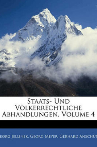 Cover of Staats- Und Volkerrechtliche Abhandlungen, Volume 4