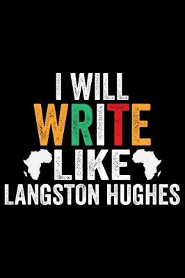 Book cover for I Will Write Like langston Hughes