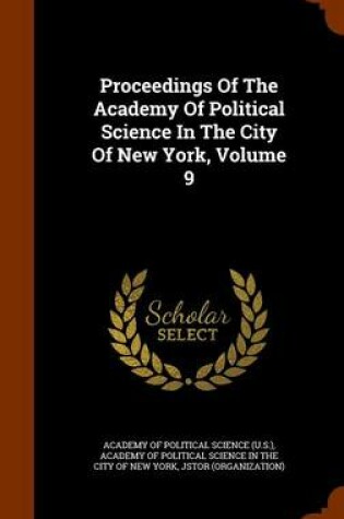 Cover of Proceedings of the Academy of Political Science in the City of New York, Volume 9