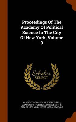 Book cover for Proceedings of the Academy of Political Science in the City of New York, Volume 9