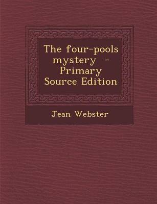 Book cover for The Four-Pools Mystery - Primary Source Edition
