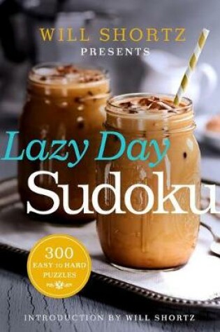 Cover of Will Shortz Presents Lazy Day Sudoku