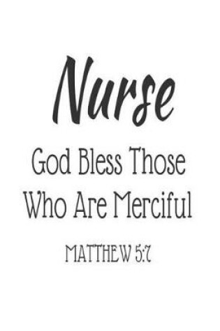 Cover of Nurse God Bless Those Who Are Merciful Matthew 5