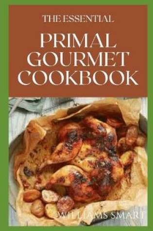 Cover of The Essential Primal Gourmet Cookbook