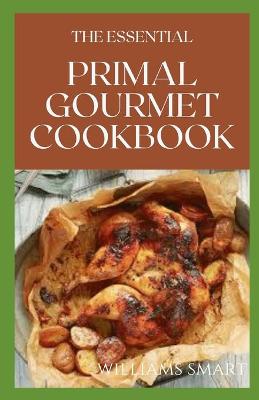 Book cover for The Essential Primal Gourmet Cookbook