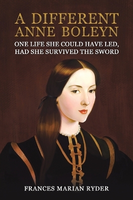 Book cover for A Different Anne Boleyn