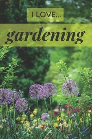 Cover of I Love Gardening