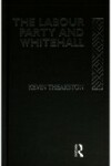 Book cover for The Labour Party and Whitehall