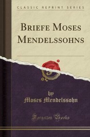Cover of Briefe Moses Mendelssohns (Classic Reprint)