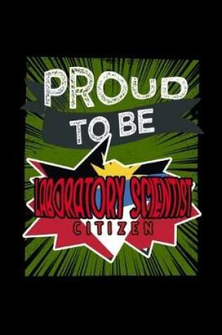 Cover of Proud to be laboratory scientist citizen