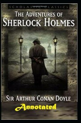 Cover of The Adventures of Sherlock Holmes "Annotated" Traditional Detective Mysteries