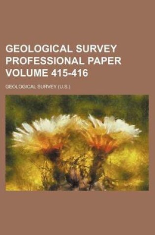 Cover of Geological Survey Professional Paper Volume 415-416