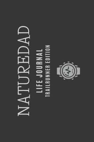 Cover of Naturedad Life Journal - Trailrunner Edition