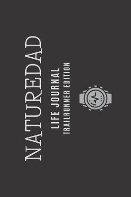 Book cover for Naturedad Life Journal - Trailrunner Edition