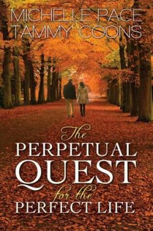 Cover of The Perpetual Quest for the Perfect Life