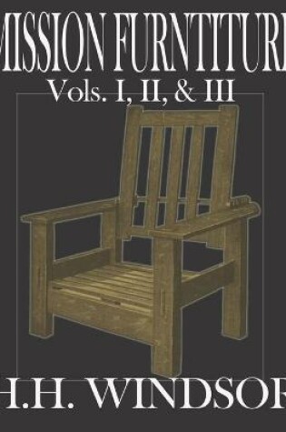 Cover of Mission Furniture Volumes I, II, and III